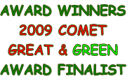 AWARD WINNERS
2009 COMET
GREAT & GREEN
AWARD FINALIST
